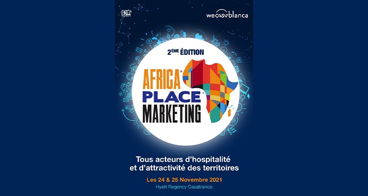 Casablanca accueille le 2e symposium "Africa Place Marketing" 